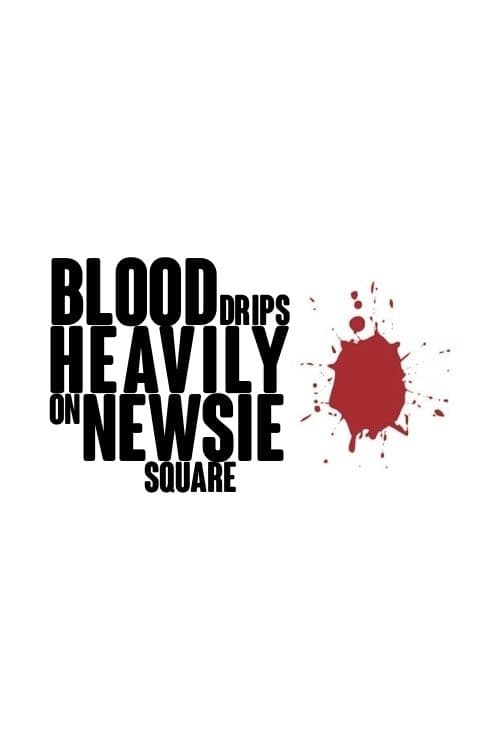 Blood Drips Heavily on Newsie Square full movie