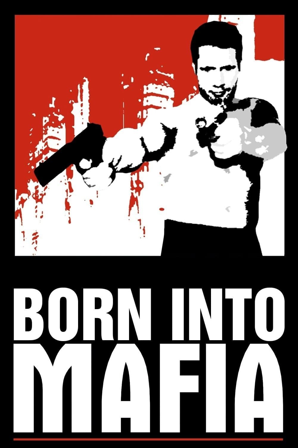 Born Into Mafia full movie