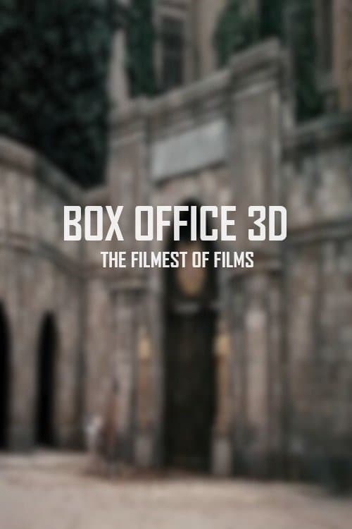 Box Office 3D: The Filmest of Films full movie