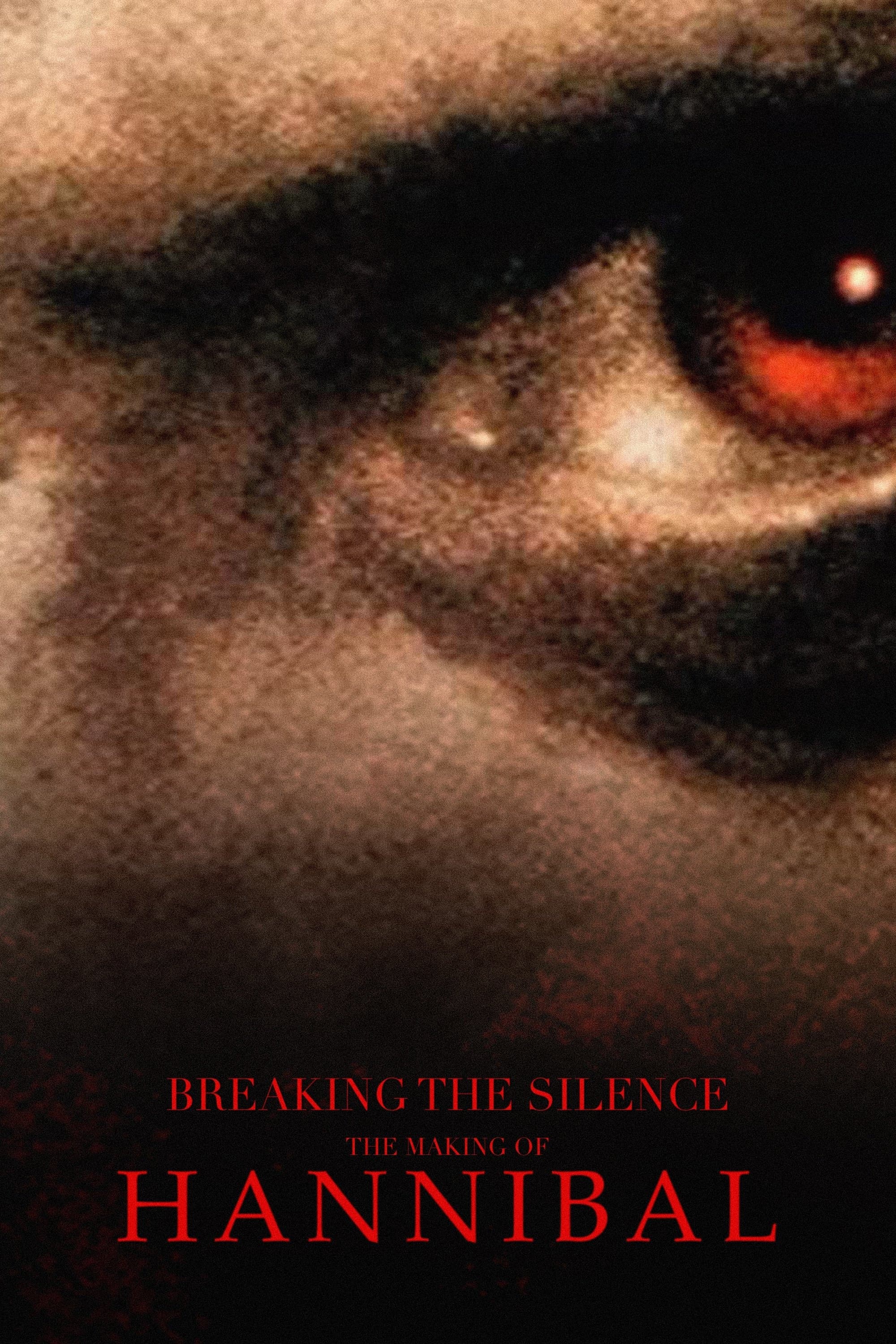 Breaking the Silence: The Making of Hannibal full movie
