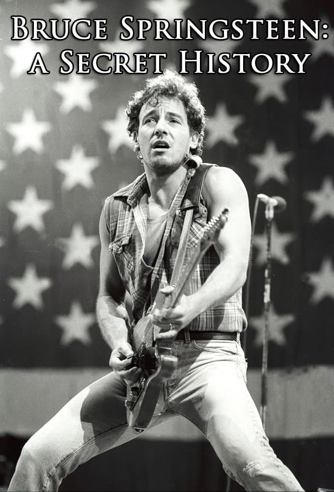 Bruce Springsteen: A Secret History full movie