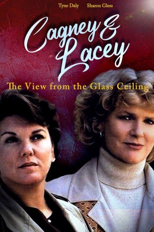 Cagney & Lacey: The View Through the Glass Ceiling full movie