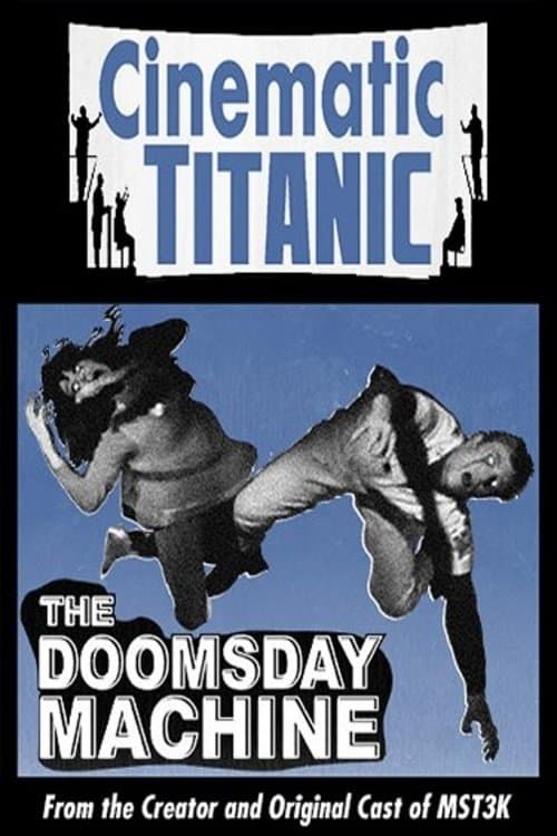 Cinematic Titanic: Doomsday Machine full movie