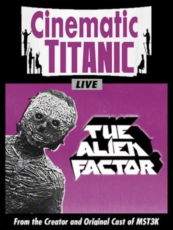 Cinematic Titanic: The Alien Factor full movie