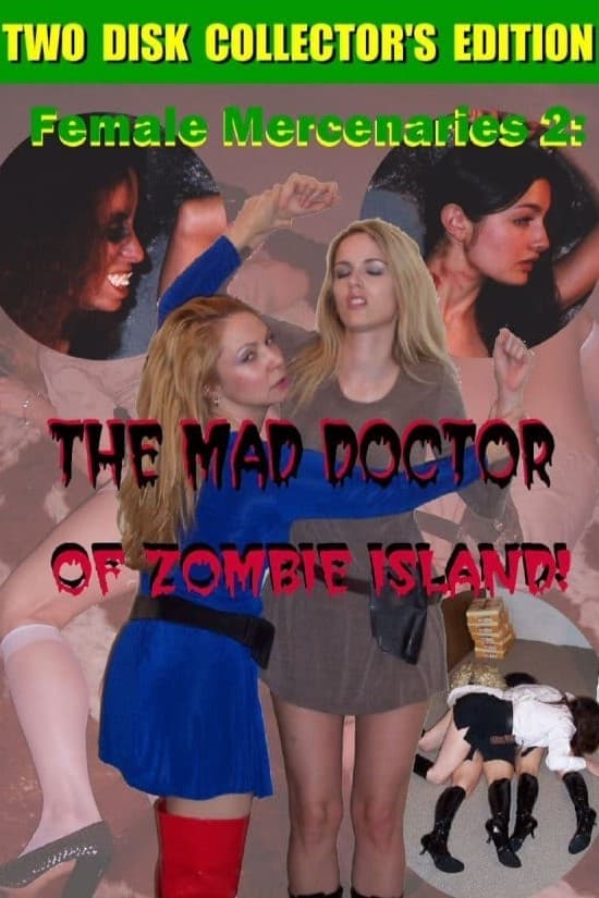 Female Mercenaries 2: The Mad Doctor of Zombie Island! full movie