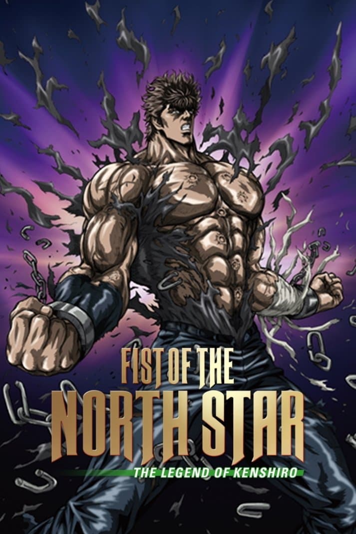 Fist of the North Star: The Legend of Kenshiro full movie