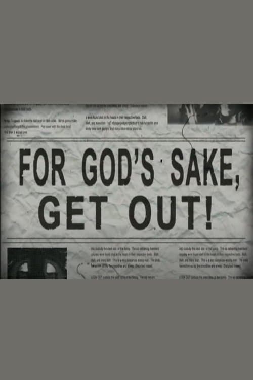 For God's Sake, Get Out! full movie