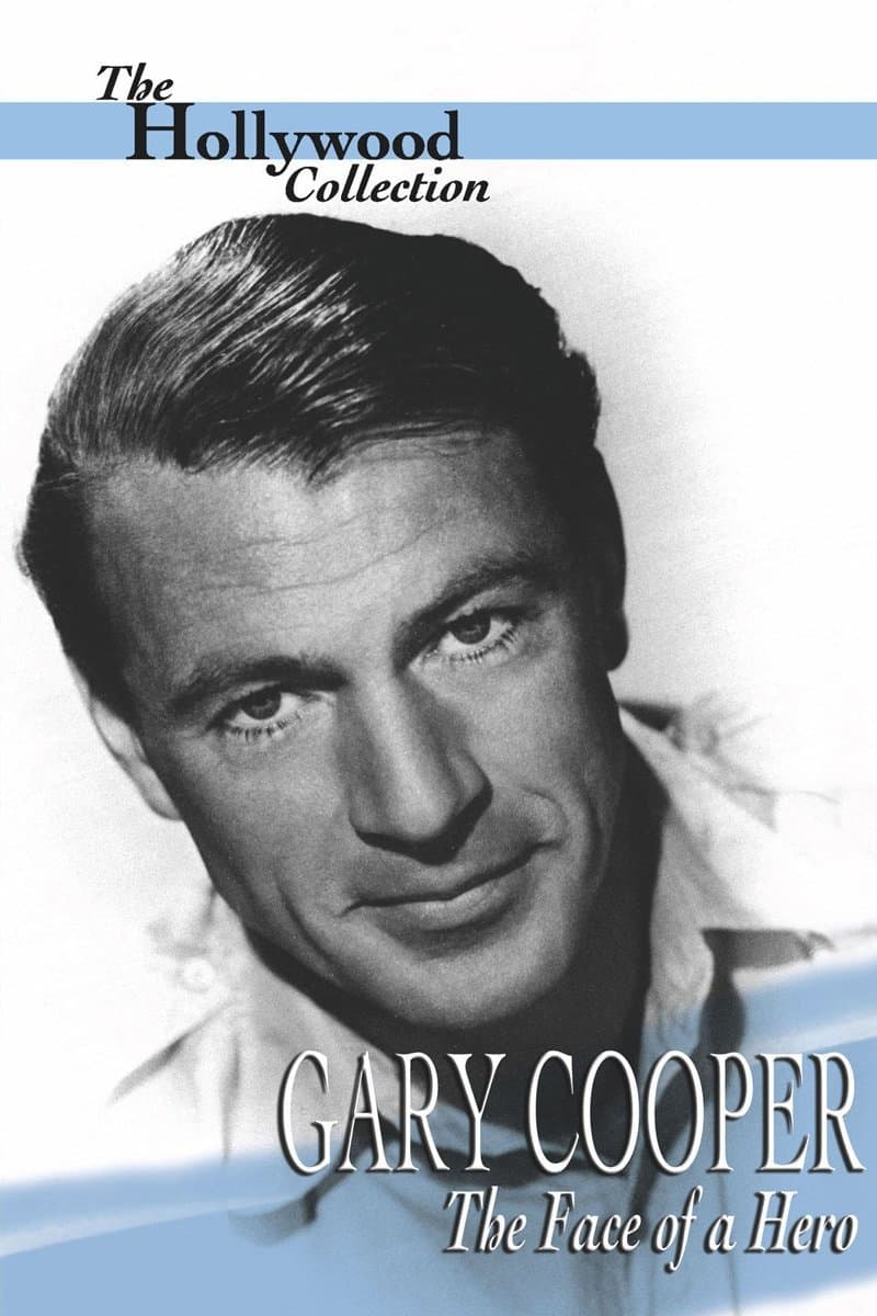 Gary Cooper: The Face of a Hero full movie