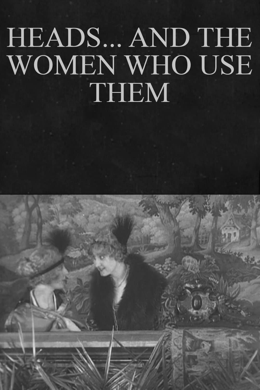 Heads... and the Women Who Use Them full movie