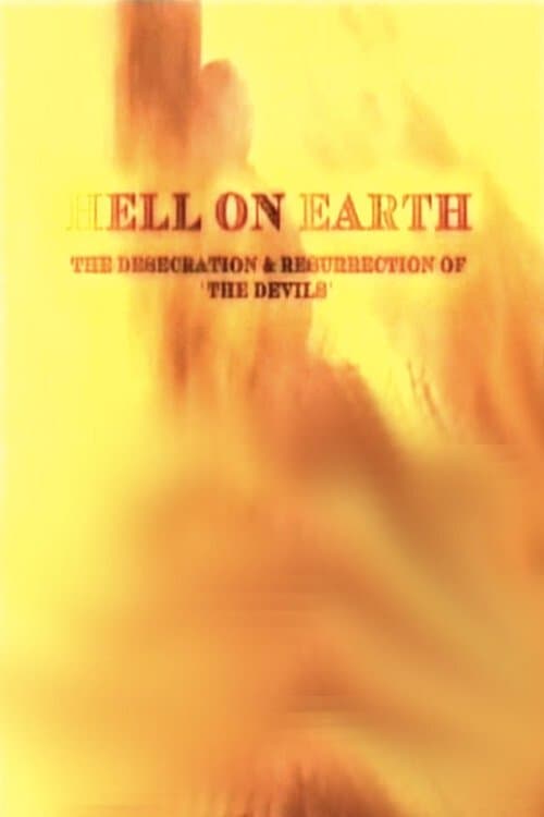 Hell on Earth: The Desecration & Resurrection of The Devils full movie