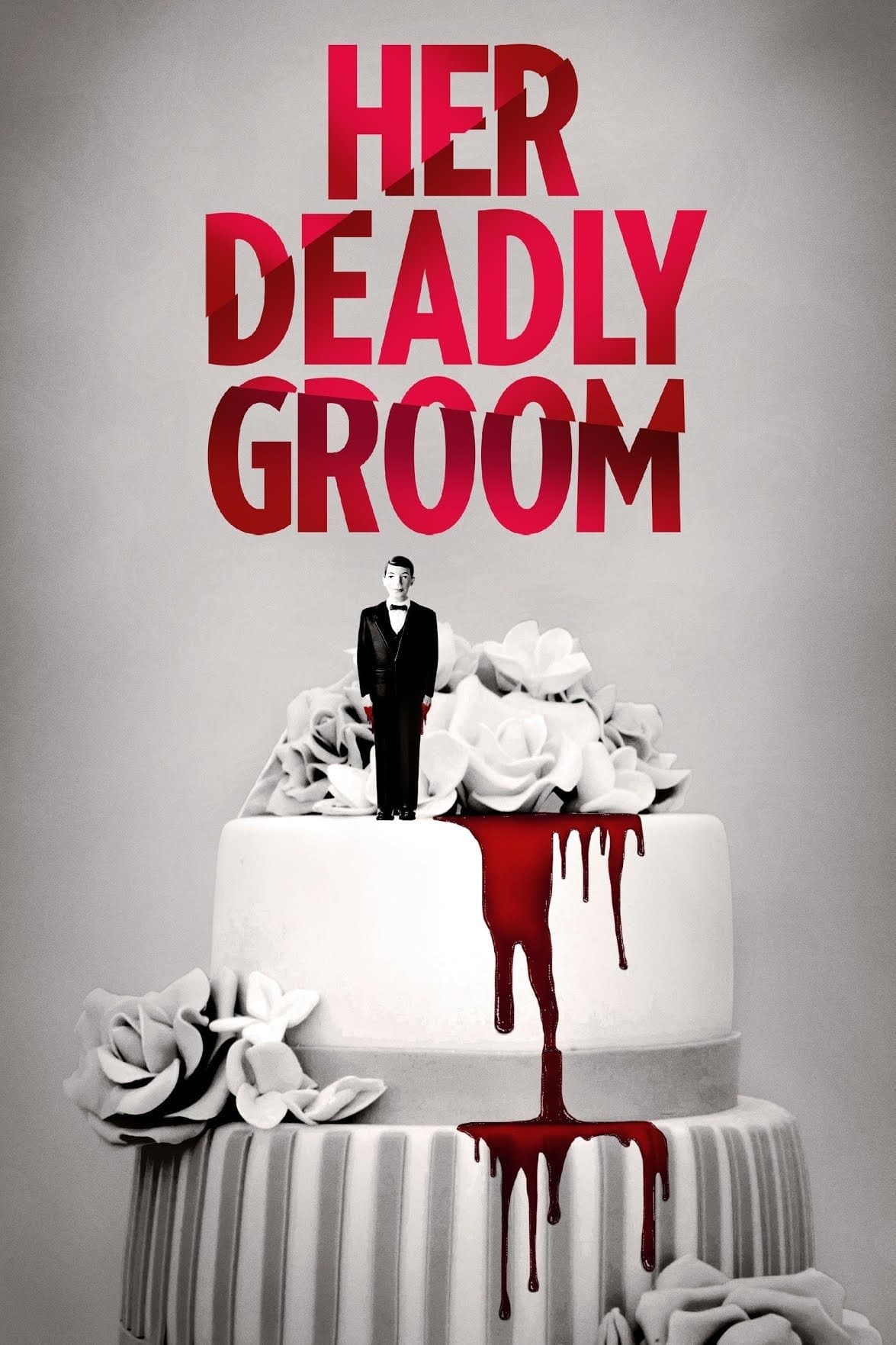 Her Deadly Groom full movie