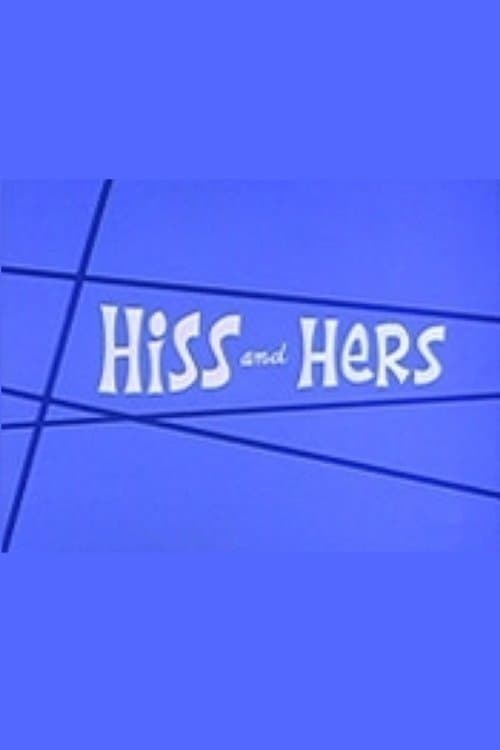 Hiss and Hers full movie