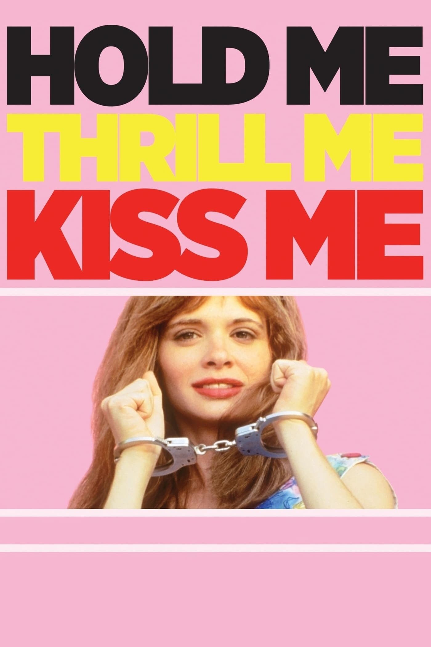 Hold Me Thrill Me Kiss Me full movie
