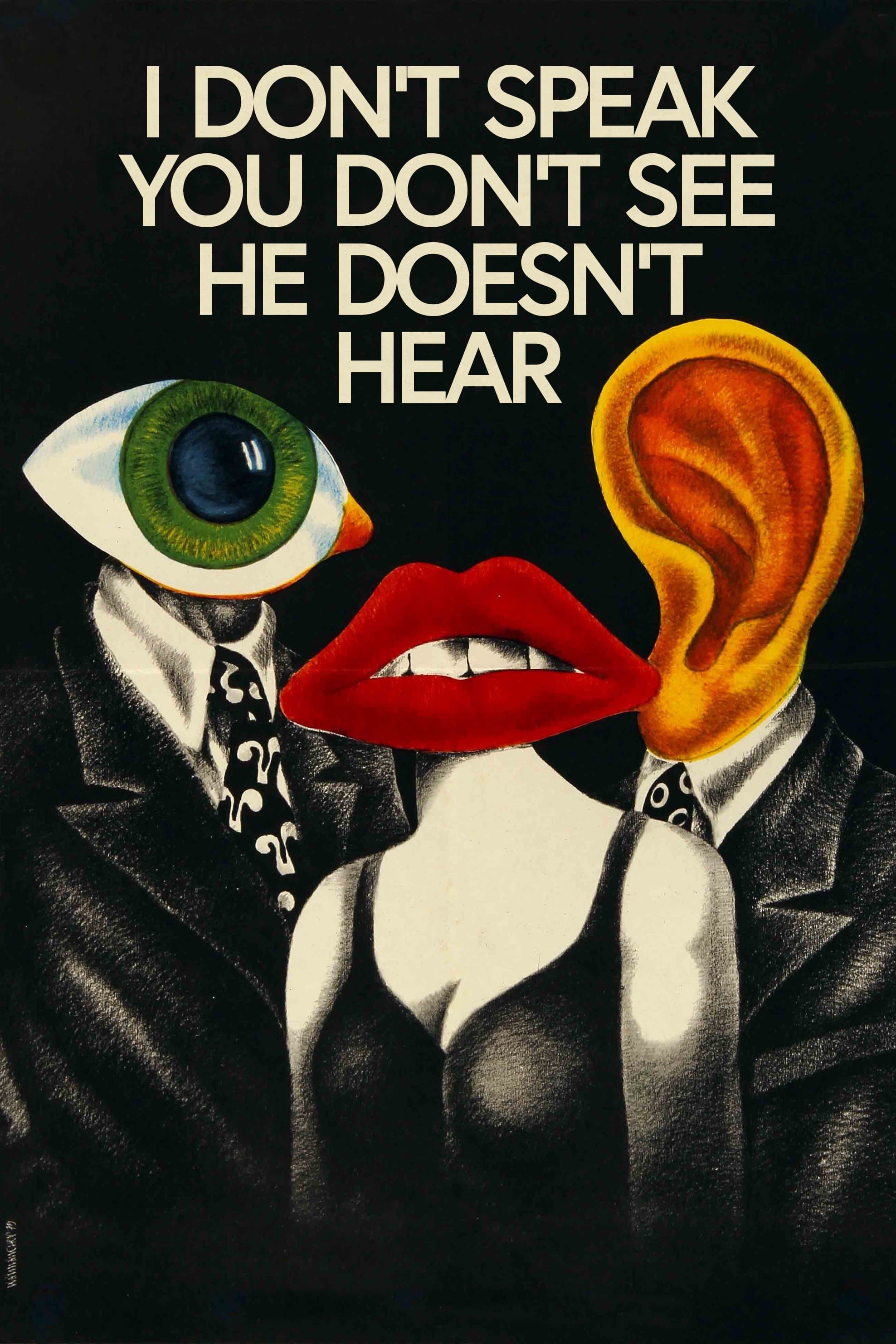 I Don't See, You Don't Speak, He Doesn't Hear full movie
