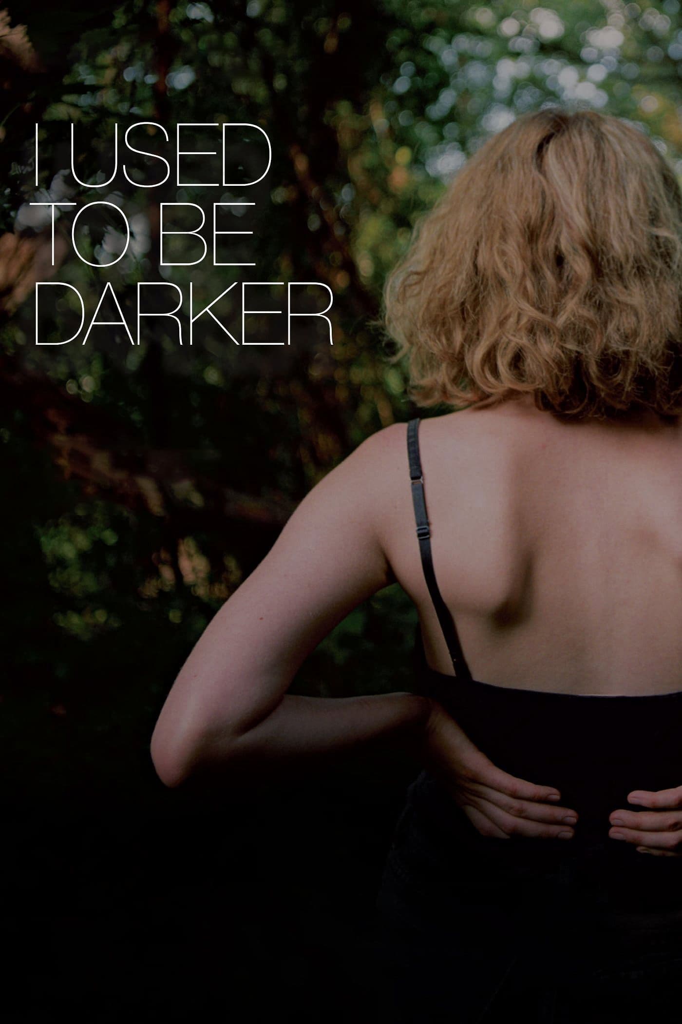 I Used to Be Darker full movie