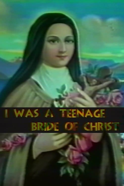 I Was a Teenage Bride of Christ full movie