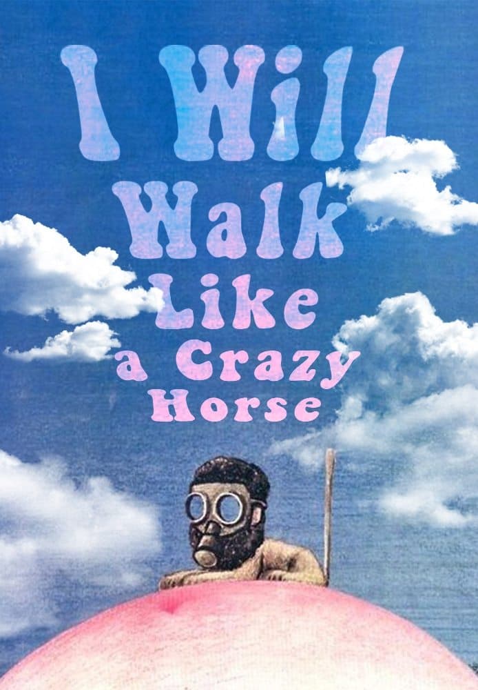 I Will Walk Like a Crazy Horse full movie