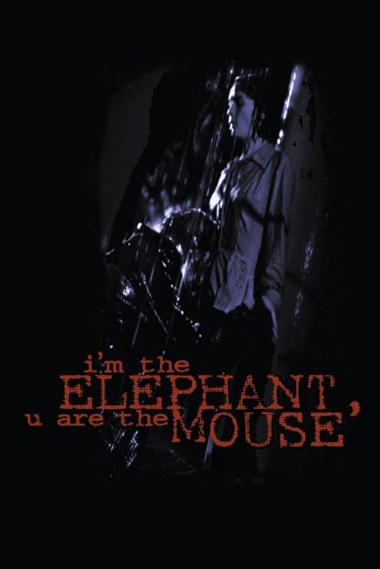 I'm the Elephant, U Are the Mouse full movie