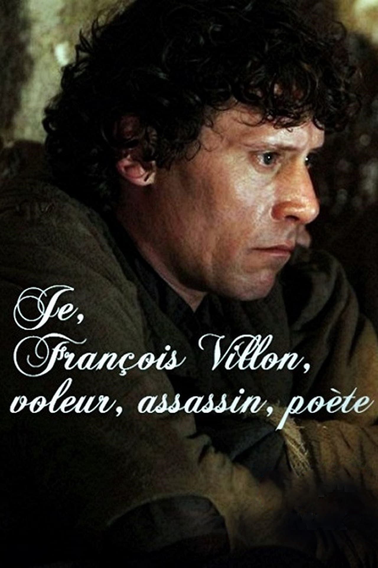 Je, François Villon, voleur, assassin, poète full movie