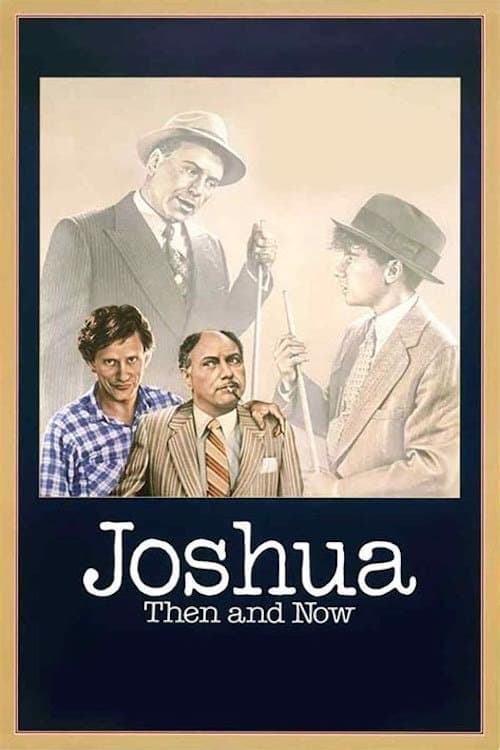 Joshua Then and Now full movie