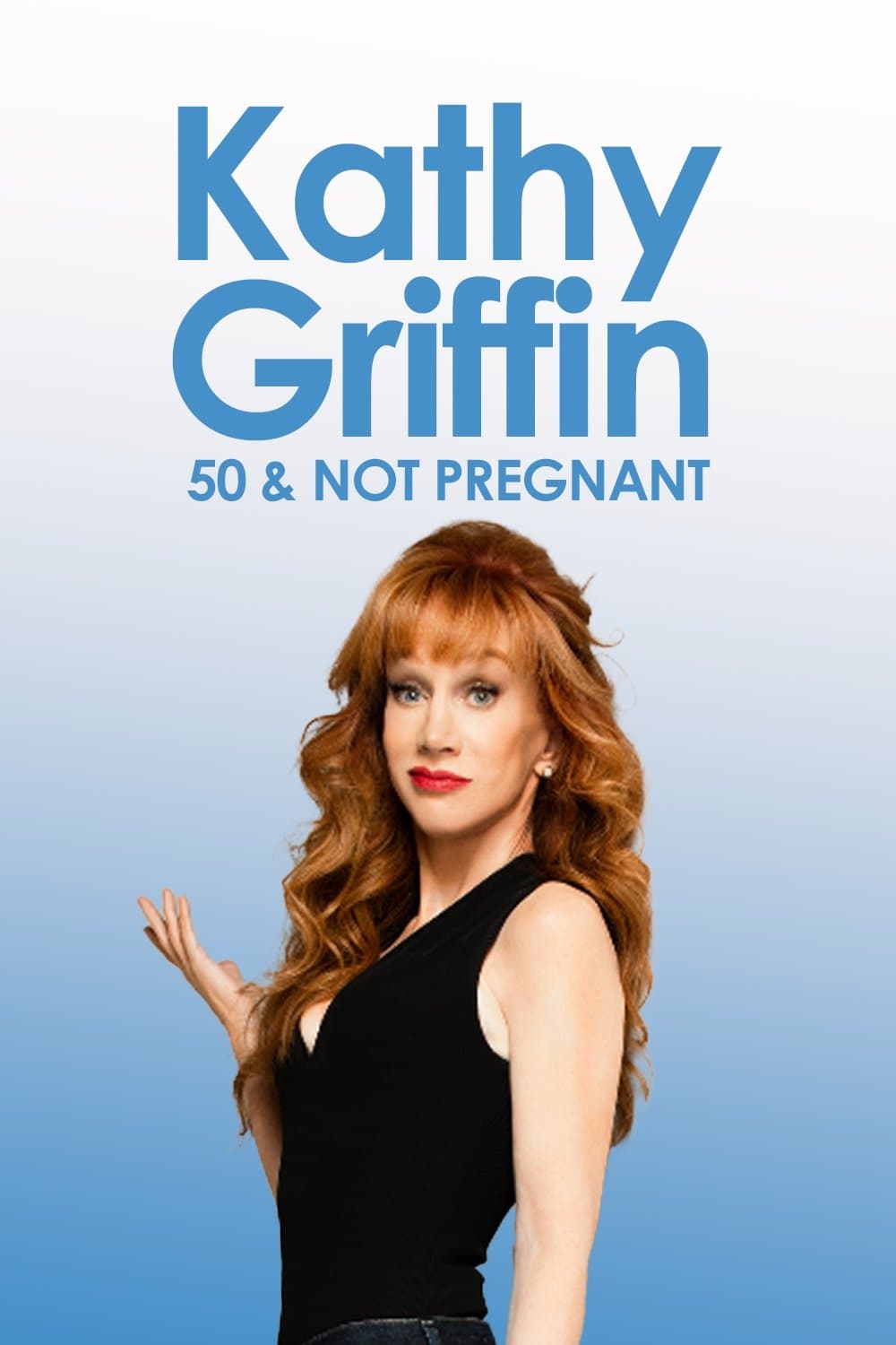 Kathy Griffin: 50 And Not Pregnant full movie