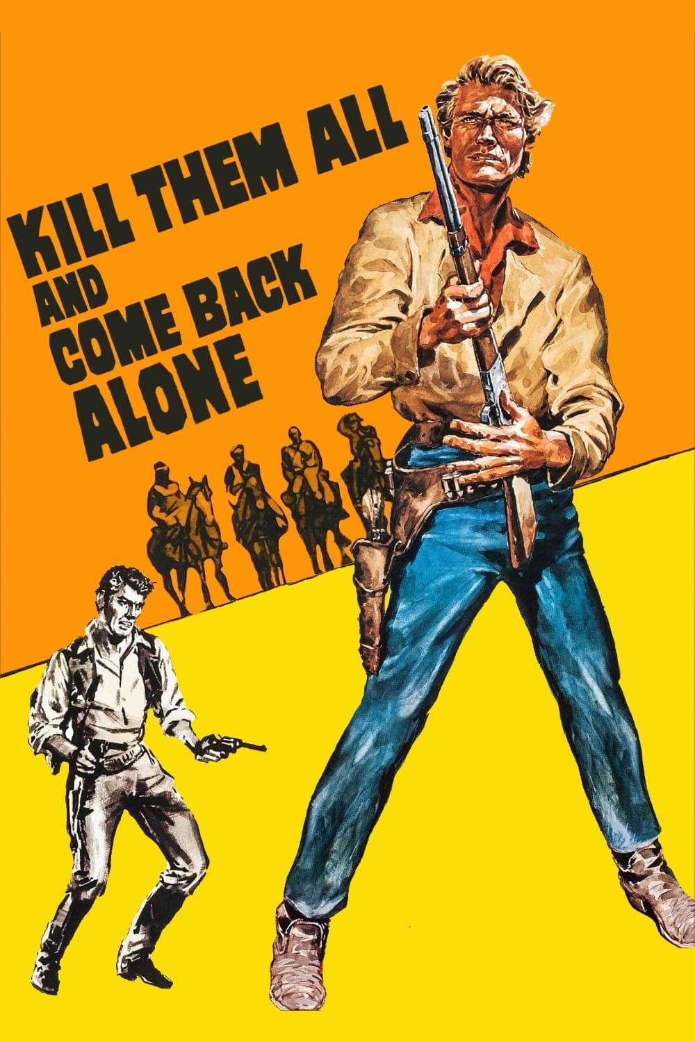 Kill Them All and Come Back Alone full movie