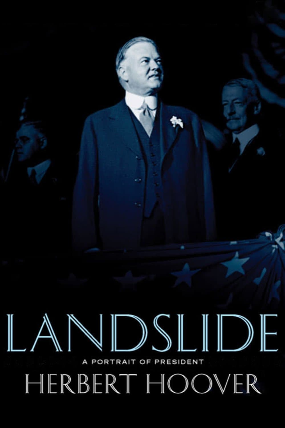 Landslide: A Portrait of President Herbert Hoover full movie