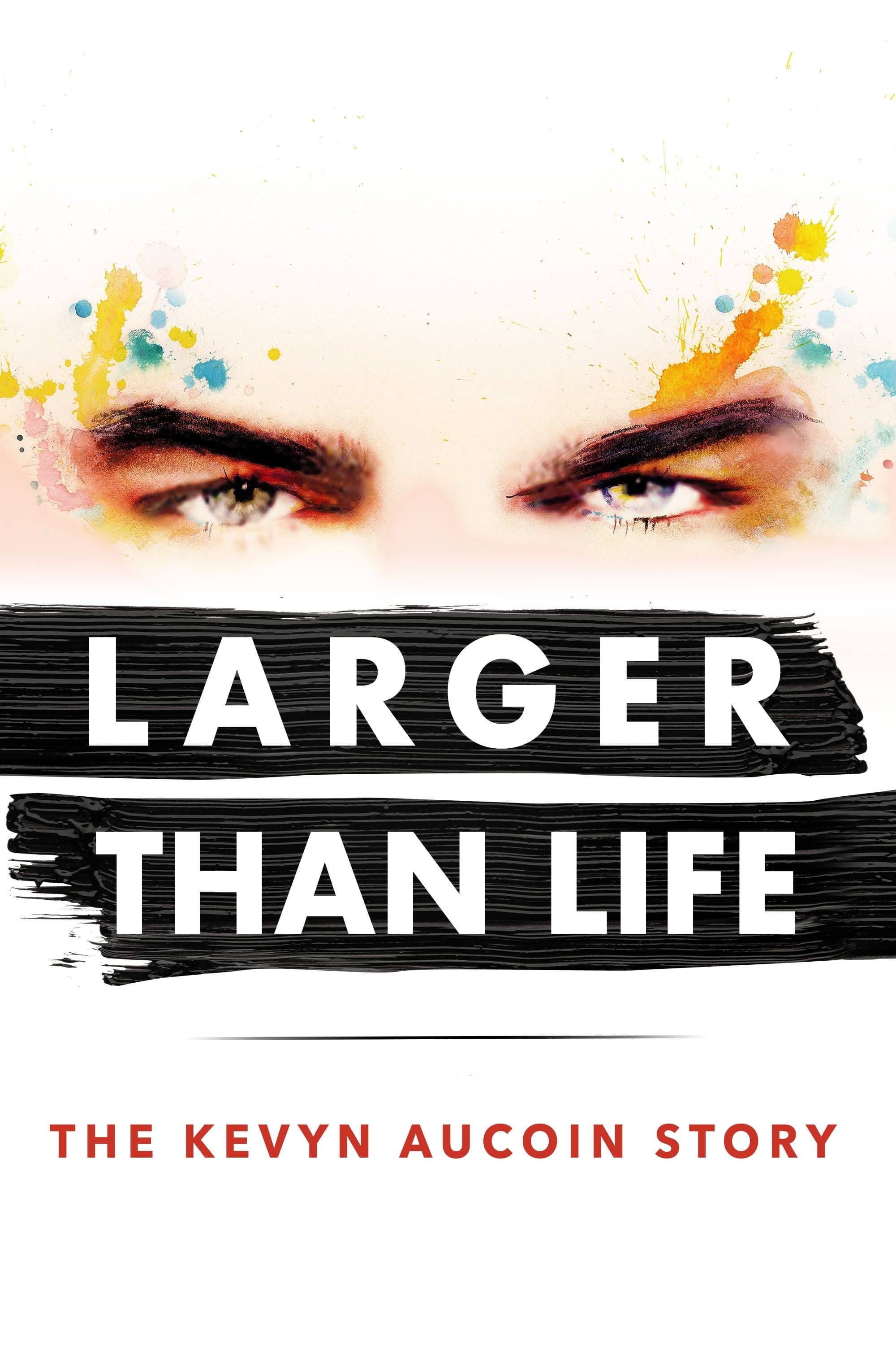 Larger than Life: The Kevyn Aucoin Story full movie