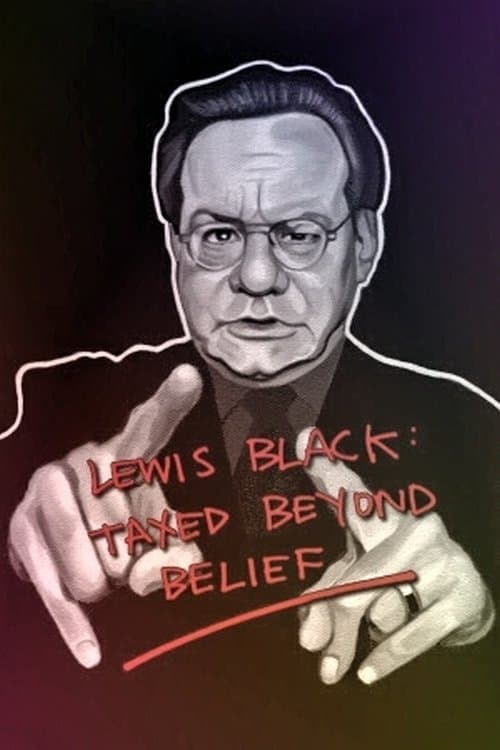 Lewis Black: Taxed Beyond Belief full movie