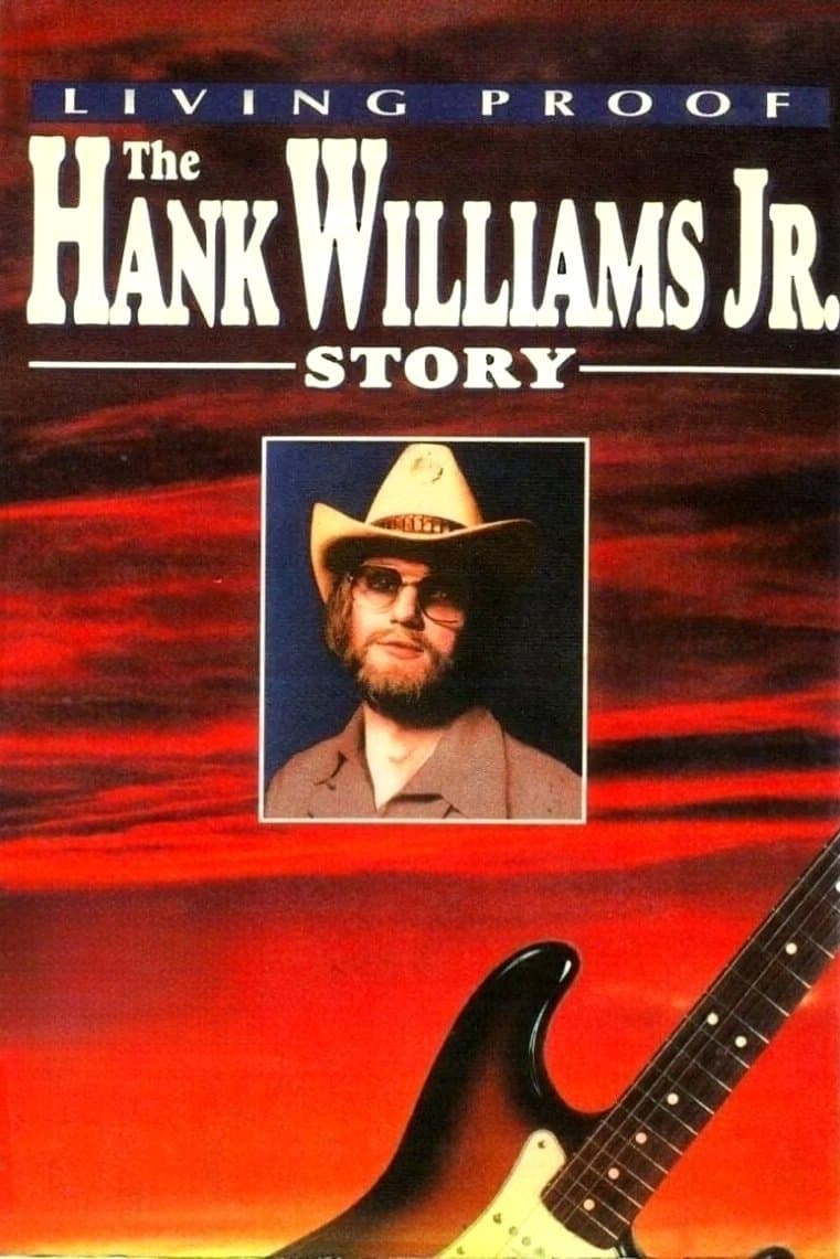 Living Proof: The Hank Williams Jr. Story full movie