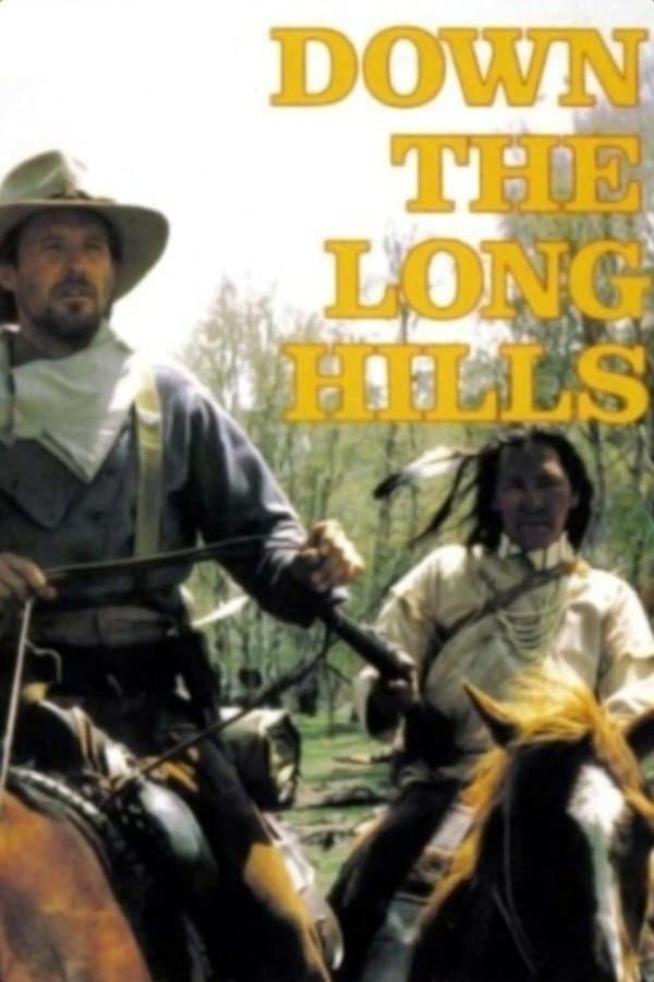 Louis L'Amour's Down the Long Hills full movie