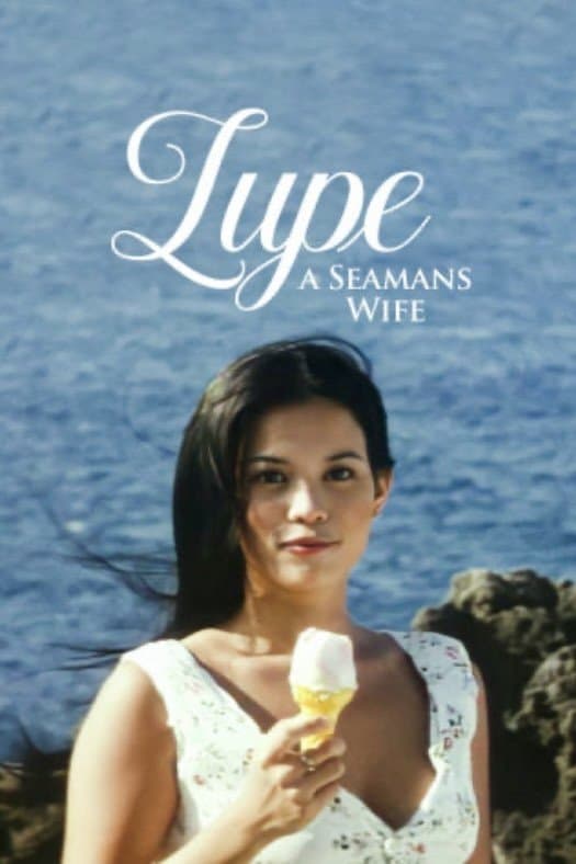 Lupe: A Seaman's Wife full movie