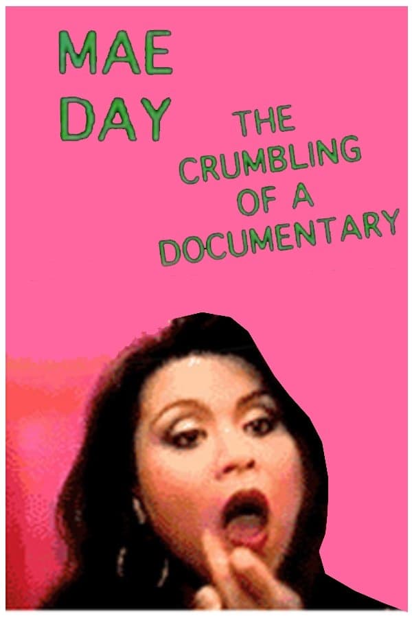 Mae Day: The Crumbling of a Documentary full movie