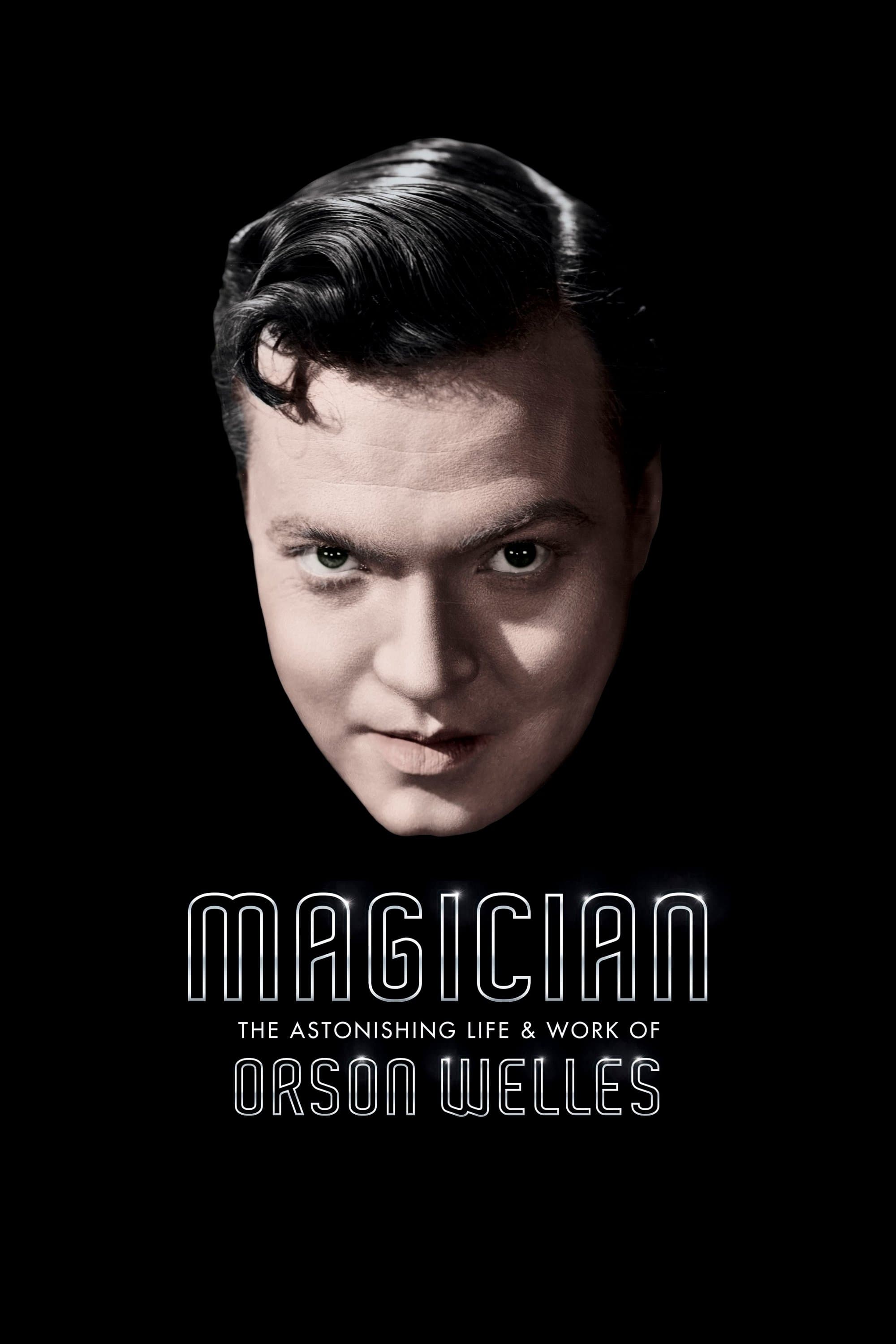 Magician: The Astonishing Life and Work of Orson Welles full movie