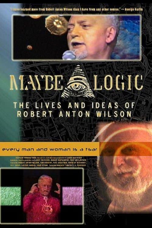 Maybe Logic: The Lives and Ideas of Robert Anton Wilson full movie