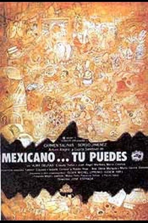 Mexicano ¡Tú puedes! full movie