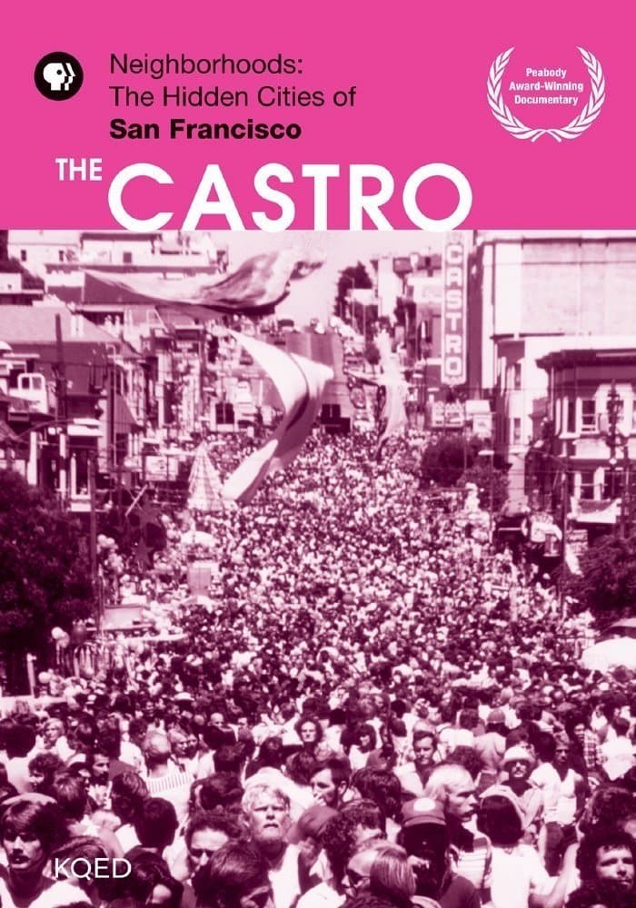 Neighborhoods: The Hidden Cities of San Francisco - The Castro full movie