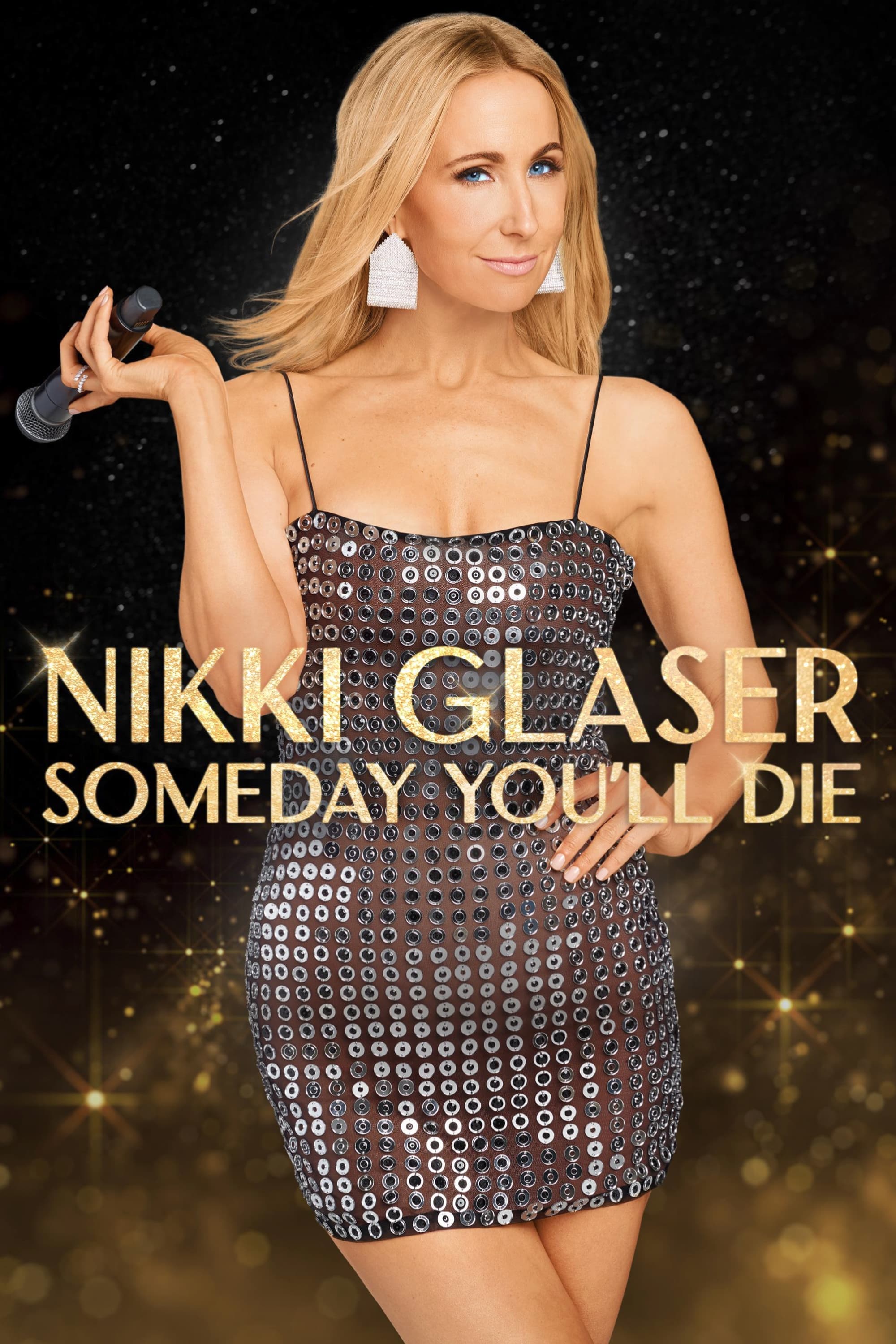 Nikki Glaser: Someday You'll Die full movie