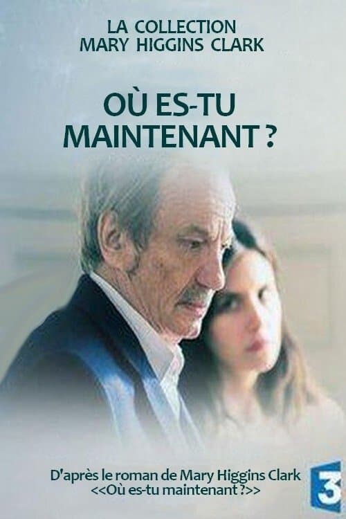 Où es-tu maintenant ? full movie