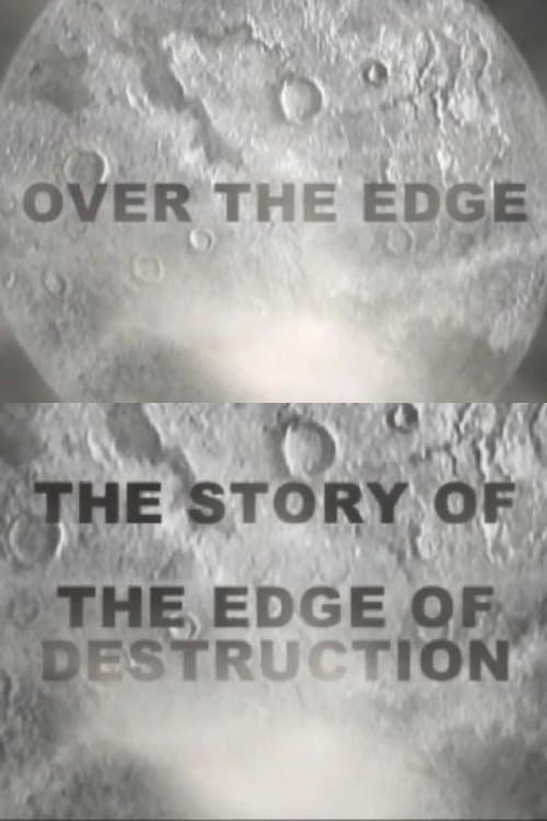 Over the Edge: The Story of "The Edge of Destruction" full movie