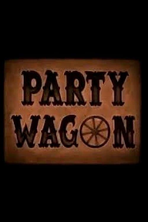 Party Wagon full movie