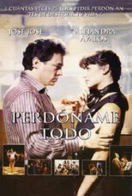 Perdóname Todo full movie