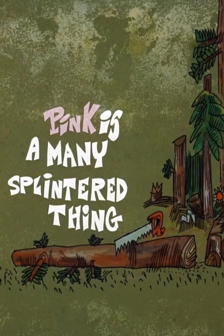 Pink Is a Many Splintered Thing full movie