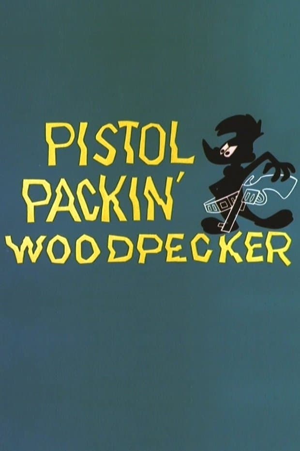 Pistol Packin' Woodpecker full movie