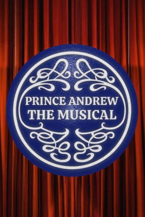 Prince Andrew: The Musical full movie