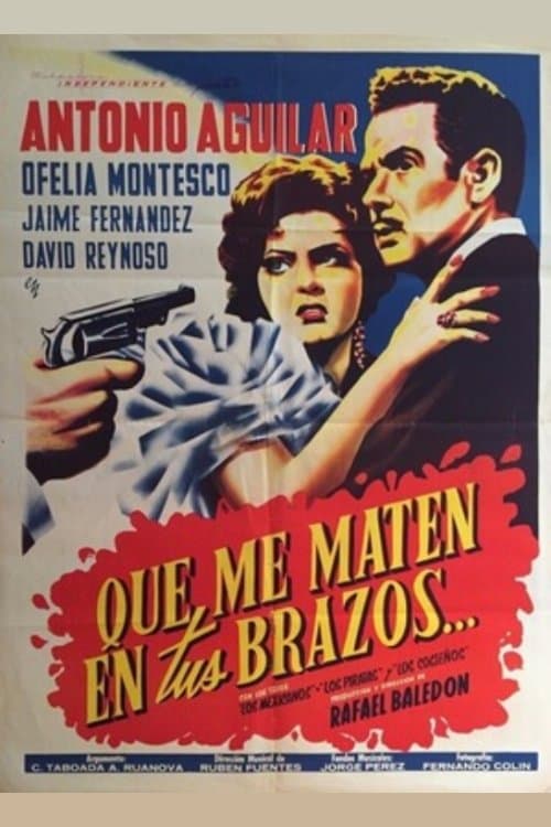 Que me maten en tus brazos full movie