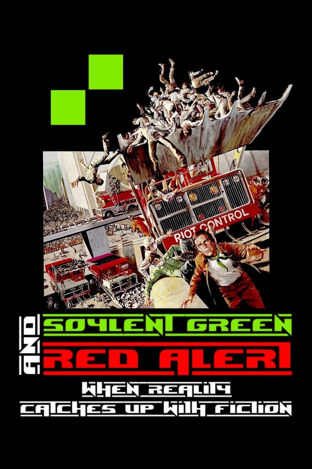 Soylent Green and Red Alert: When Reality Catches Up with Fiction full movie
