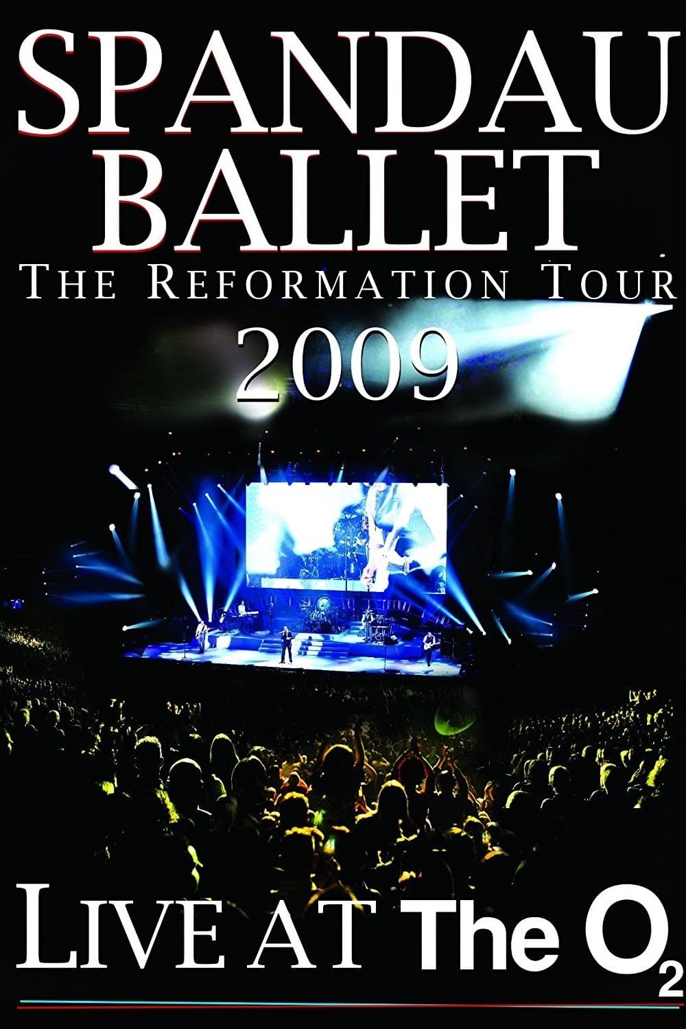 Spandau Ballet: The Reformation Tour 2009 - Live at the O2 full movie