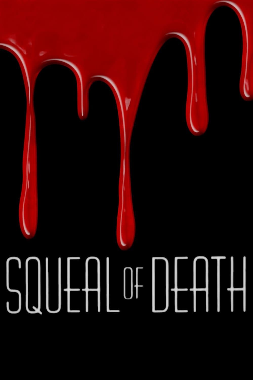 Squeal of Death full movie