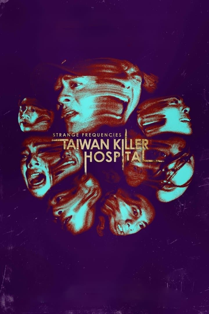 Strange Frequencies: Taiwan Killer Hospital full movie
